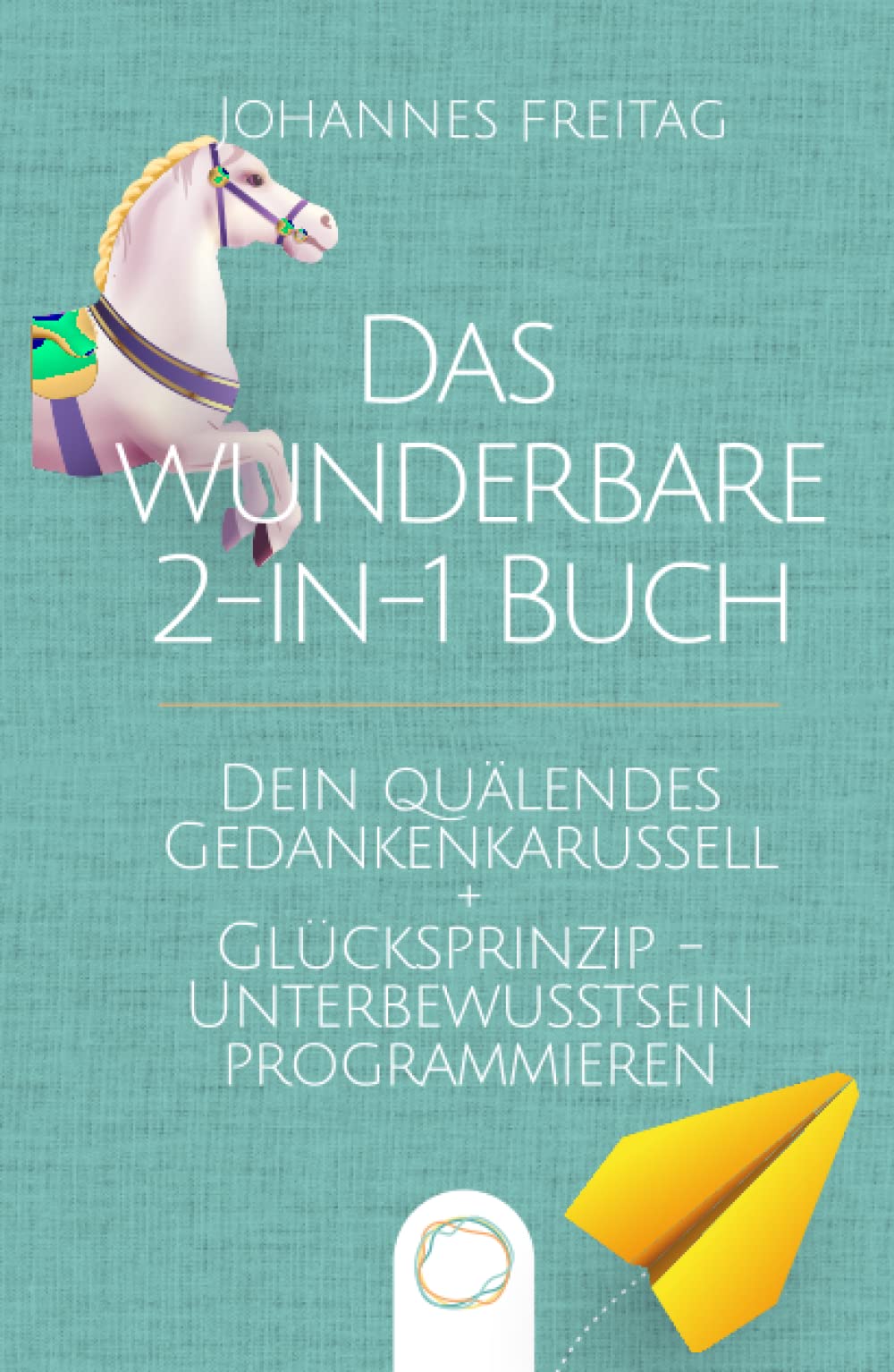 Das wunderbare 2-in-1 Buch - Dein quälendes Gedankenkarussell + Glücksprinzip - Unterbewusstsein programmieren: Negative Gedanken loswerden | Glaubenssätze auflösen und Gewohnheiten dauerhaft ändern Medicine