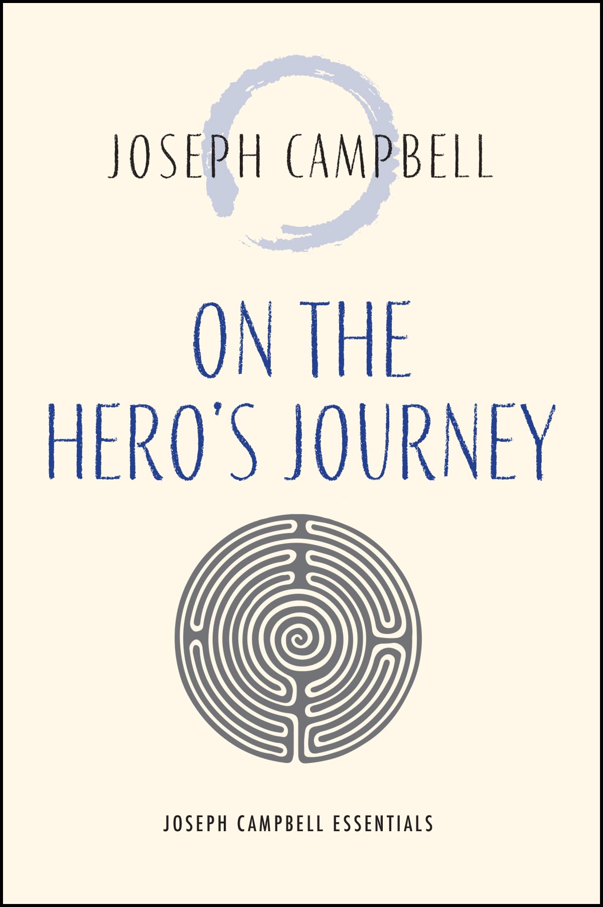 On the Hero's Journey: Joseph Campbell Essentials Philosophy