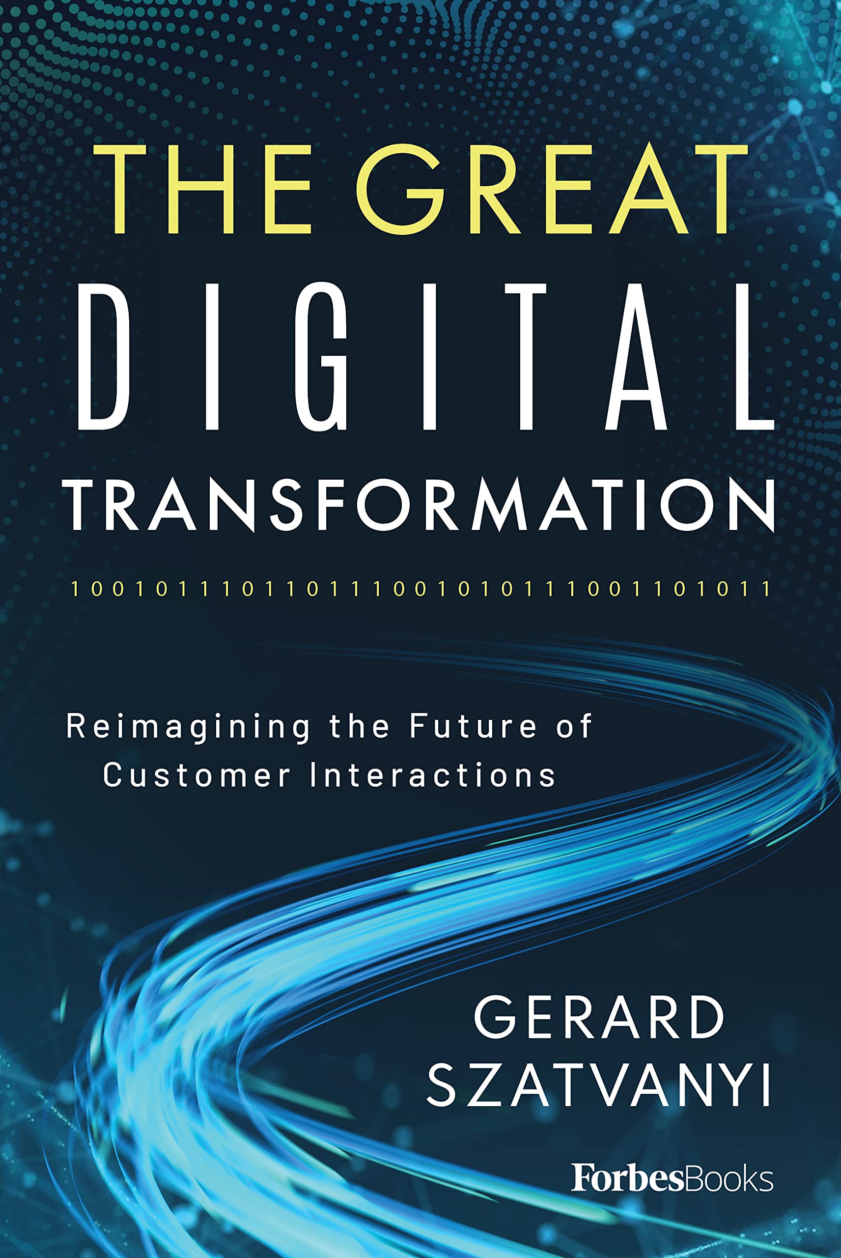 The Great Digital Transformation: Reimagining the Future of Customer Interactions book