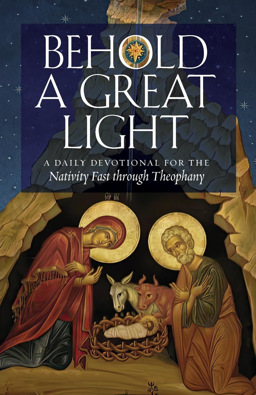 Behold a Great Light: A Daily Devotional for the Nativity Fast through Theophany Religion & Esotericism