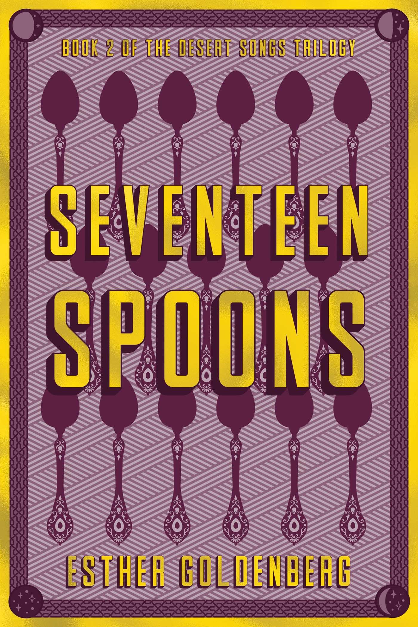Seventeen Spoons (Volume 2): Book 2 of the Desert Scrolls Trilogy (Desert Songs Trilogy) Historical Fiction