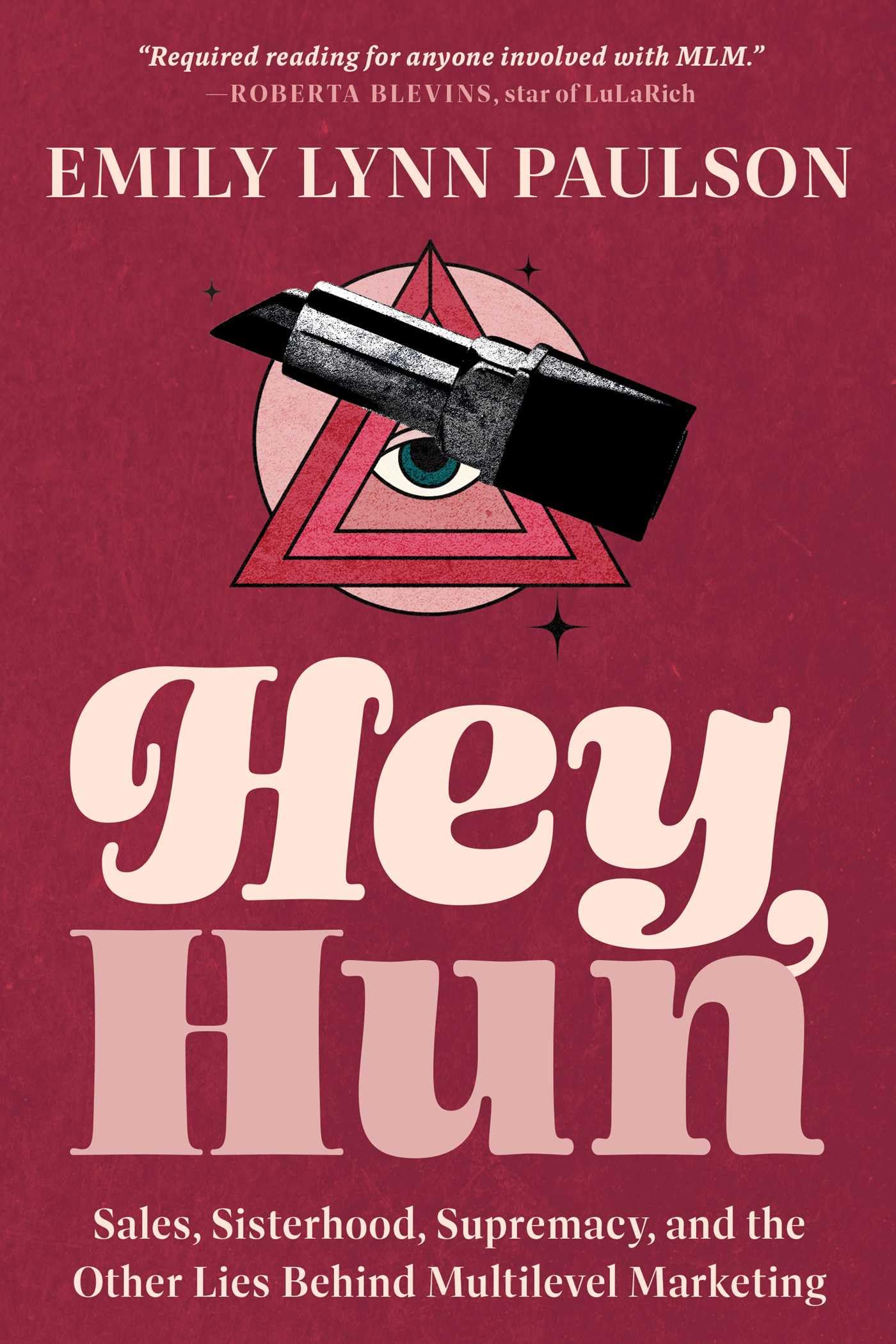 Hey, Hun: Sales, Sisterhood, Supremacy, and the Other Lies Behind Multilevel Marketing Social Sciences