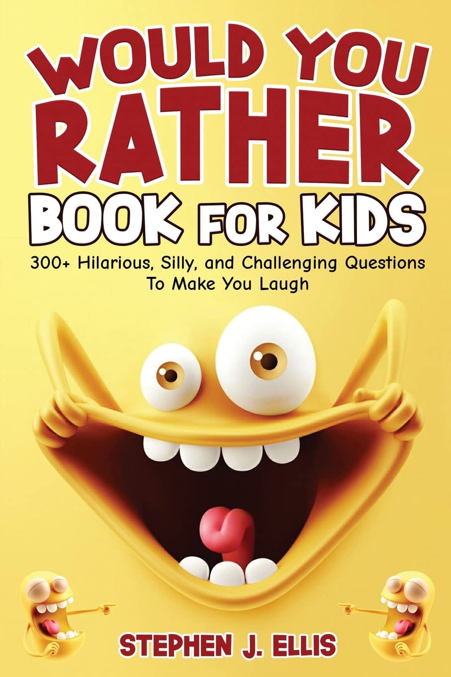 Would You Rather Book For Kids - 300+ Hilarious, Silly, and Challenging Questions To Make You Laugh Leisure & Fun