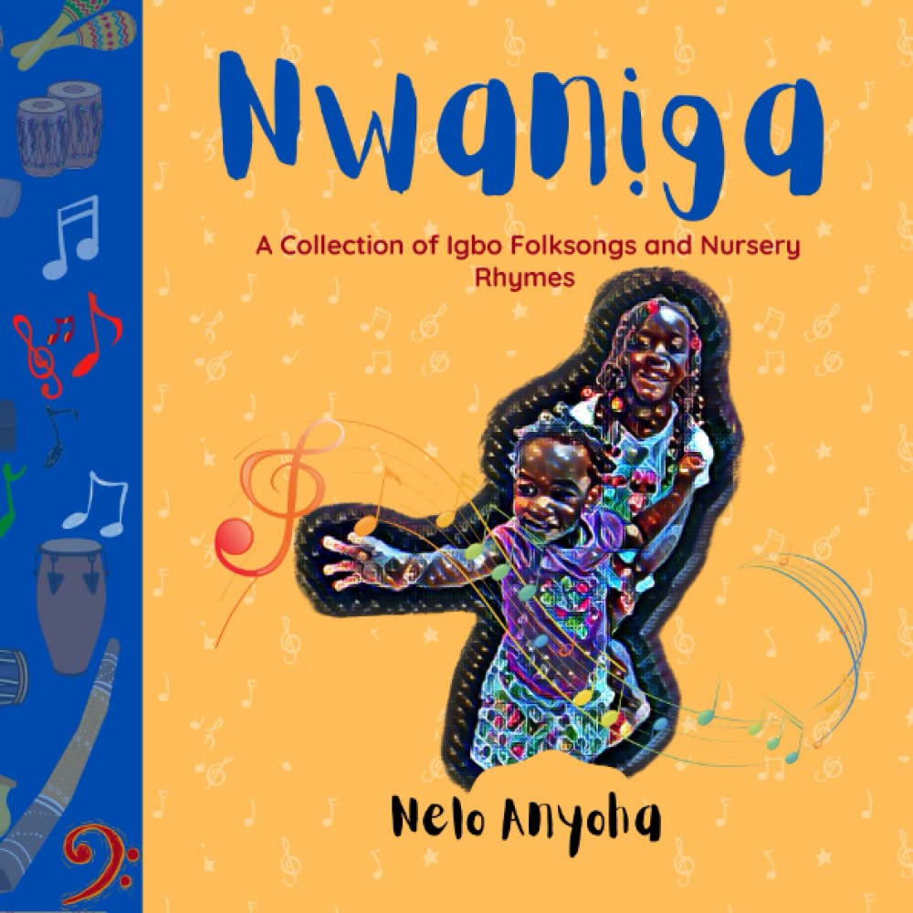 Nwaniga: A Collection of Igbo Folksongs and Nursery Rhymes International