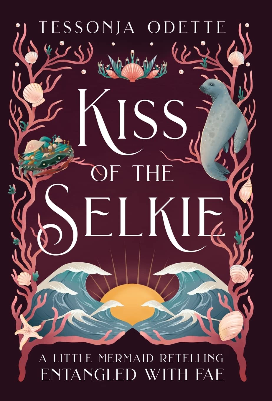 Kiss of the Selkie: A Little Mermaid Retelling (Entangled with Fae) Romance