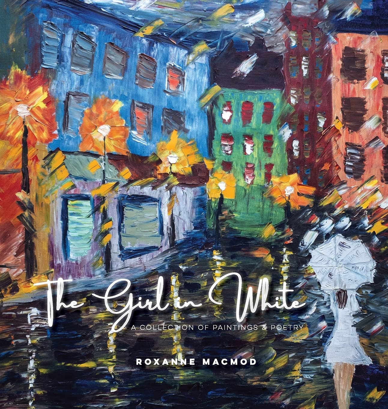 The Girl in White: A Collection of Paintings and Poetry Poetry