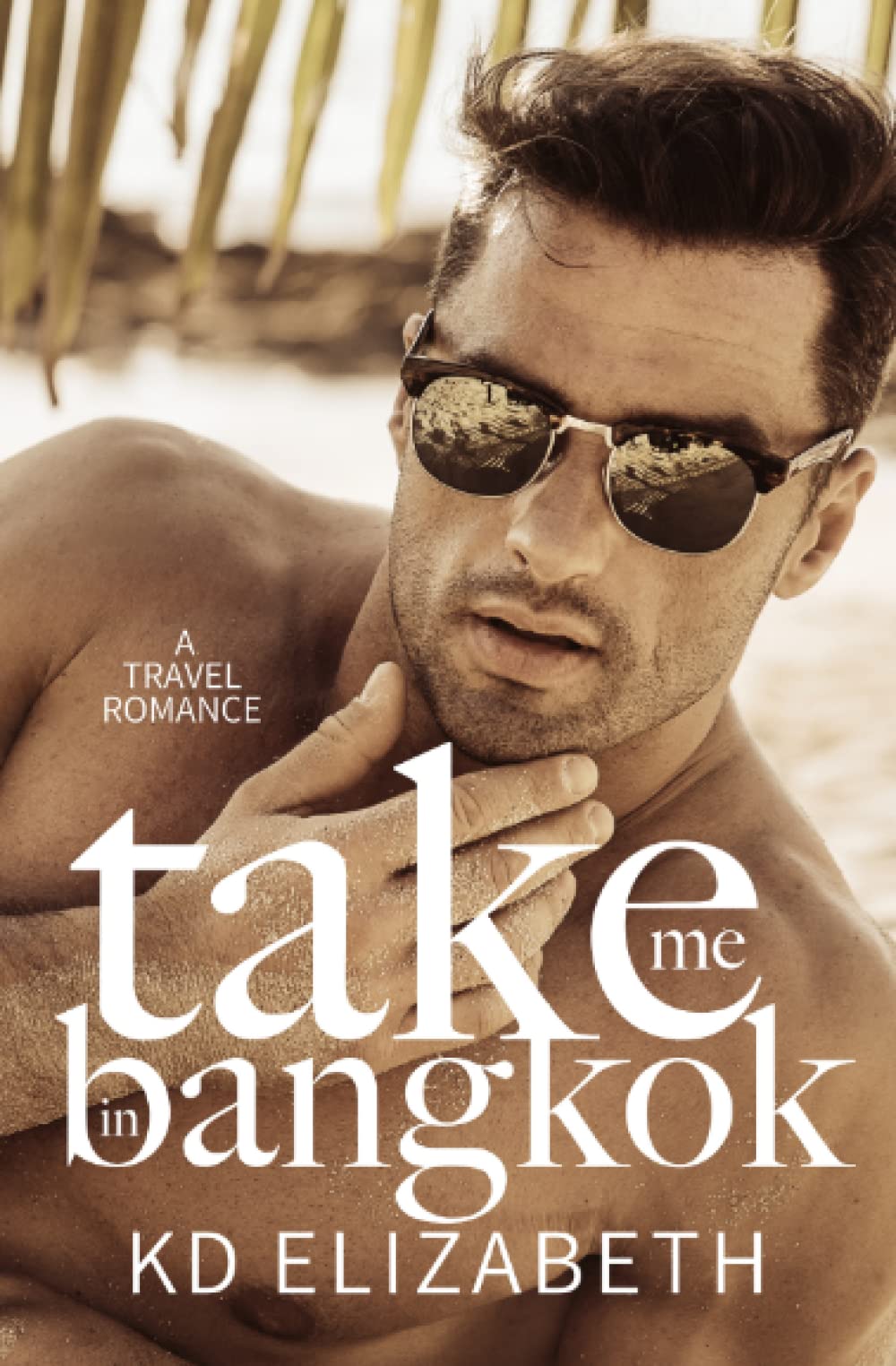 Take Me in Bangkok: A Steamy Mafia Travel Romance (Take Me Abroad, Band 2) Romantic Thrillers