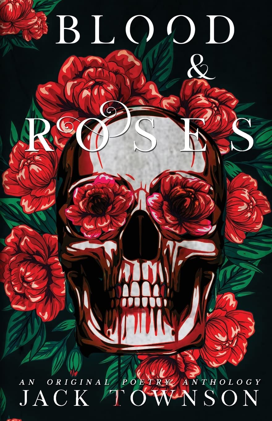 Blood and Roses: A Gothic Collection of Poetry Poetry