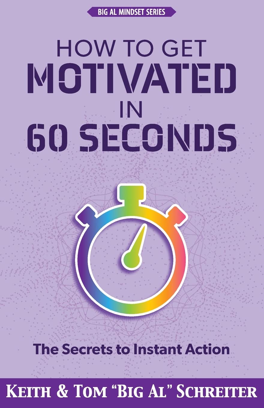 How to Get Motivated in 60 Seconds: The Secrets to Instant Action Business, Finance & Career