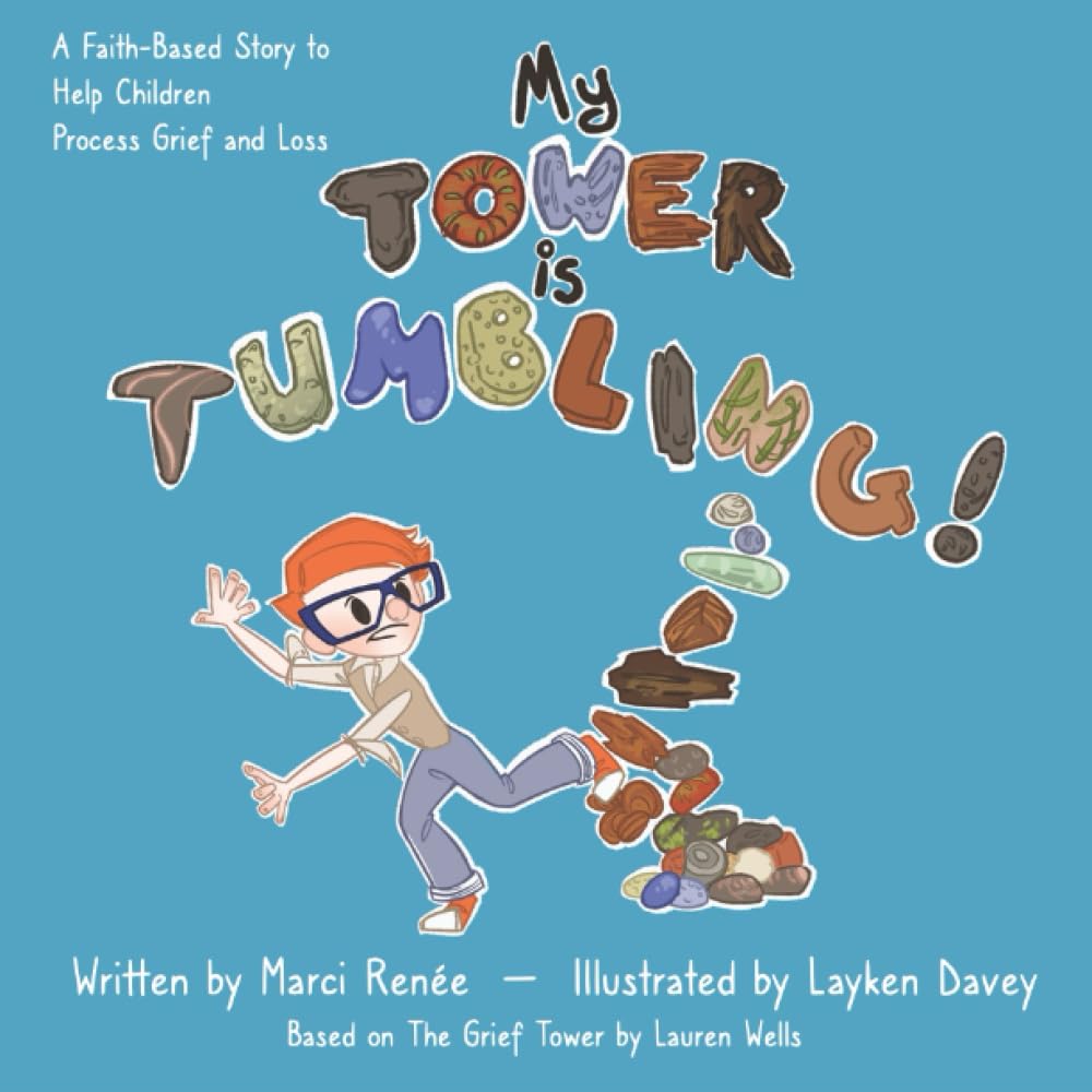 My Tower is Tumbling!: A Faith-Based Story to Help Children Process Grief and Loss (Pierre's World Traveling Adventures) Non-fiction