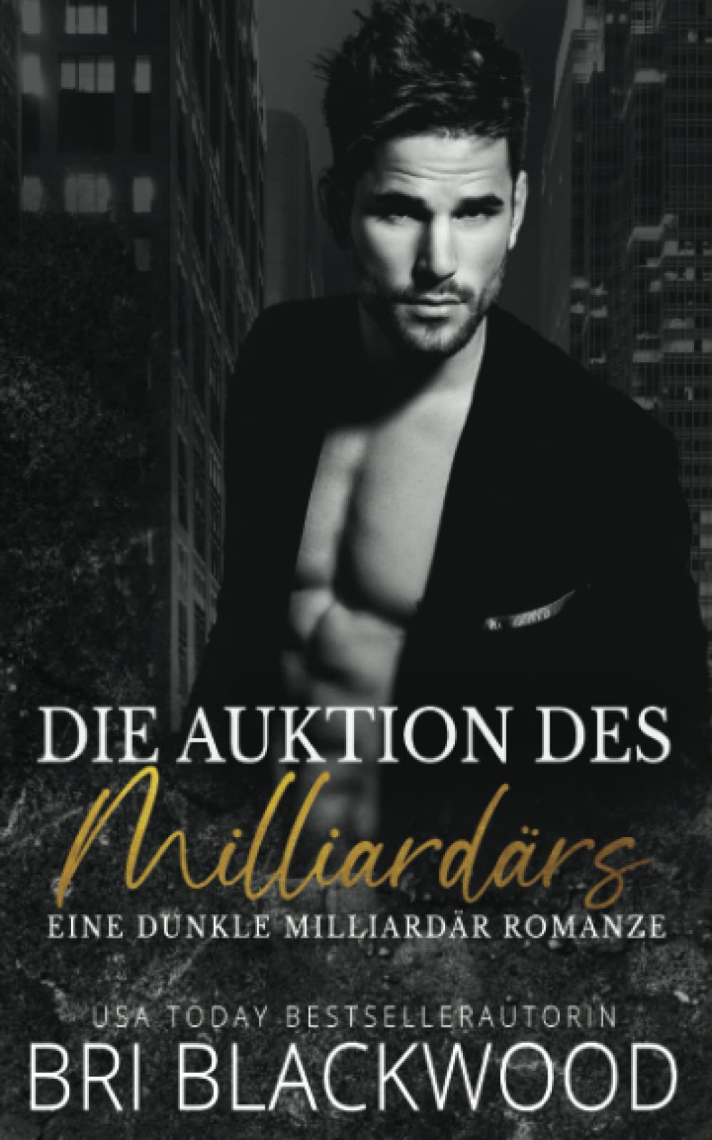 Die Auktion des Milliardärs: Eine dunkle Milliardär Romanze (Trilogie „Gnadenloser Milliardär“, Band 1) Romantic Thrillers