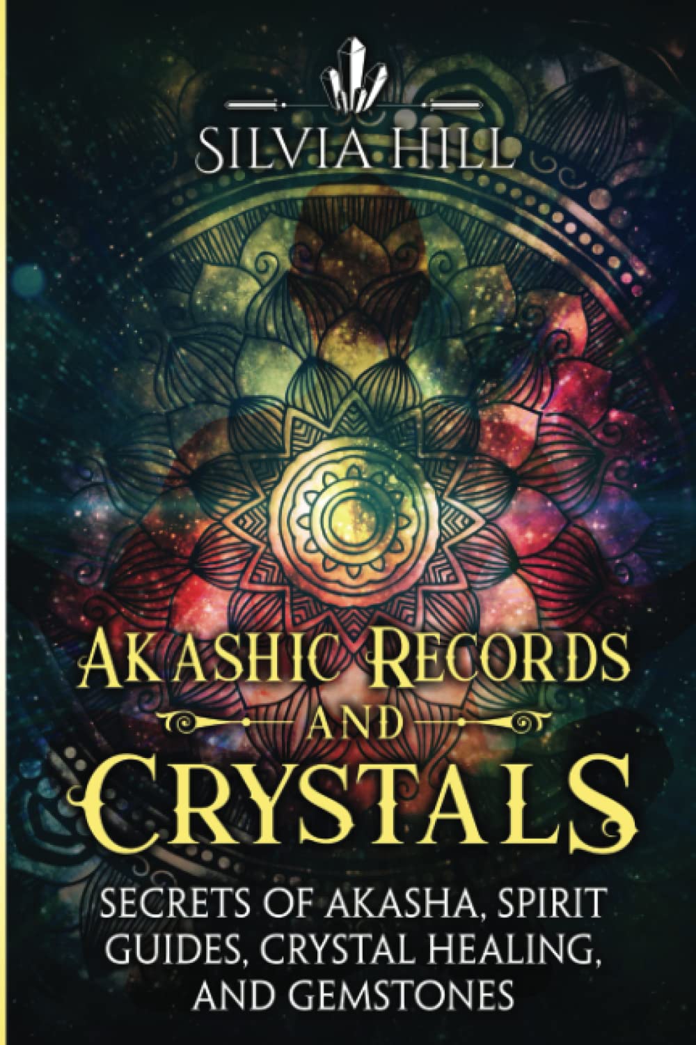 Akashic Records and Crystals: Secrets of Akasha, Spirit Guides, Crystal Healing, and Gemstones (A Spiritual Journey) Religion & Esotericism