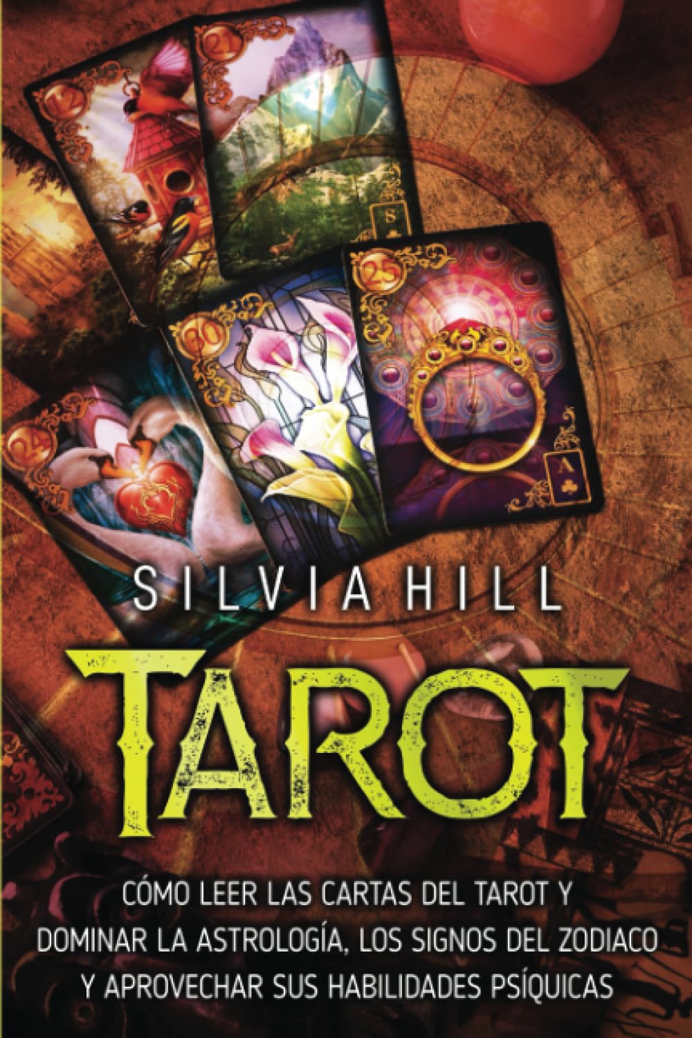 Tarot: Cómo leer las cartas del tarot y dominar la astrología, los signos del Zodiaco y aprovechar sus habilidades psíquicas (Métodos de adivinación) Religion & Esotericism