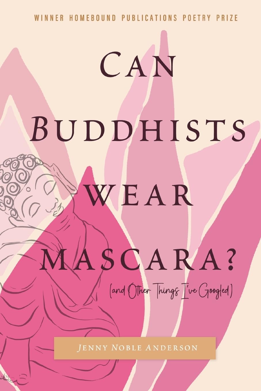 Can Buddhists Wear Mascara?  (and Other Things I've Googled) Poetry