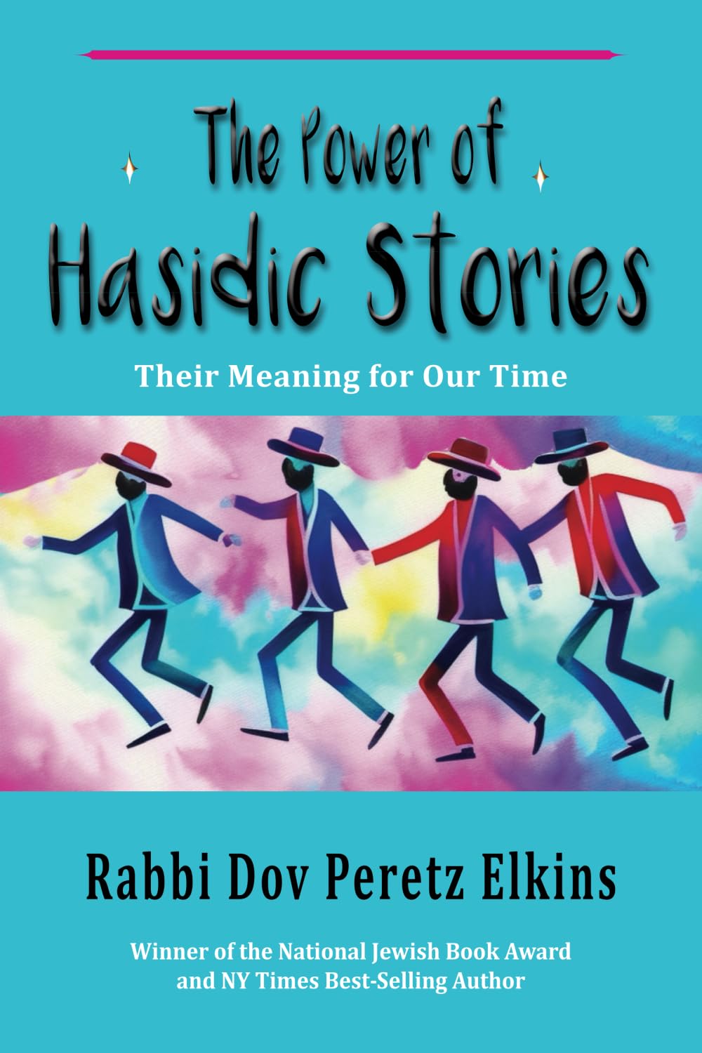The Power of Hasidic Stories: Their Meaning for Our Time (Power of Jewish Stories) Politics & Society Books