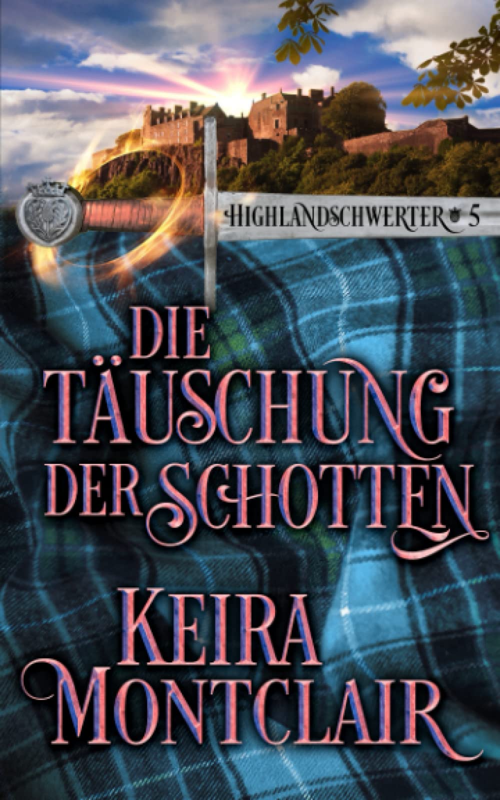 Die Täuschung des Schotten (Highlandschwerter, Band 5) Historical Fiction