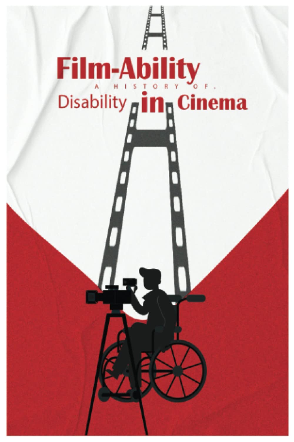 Film-Ability: A History of Disability in Cinema Reference Books