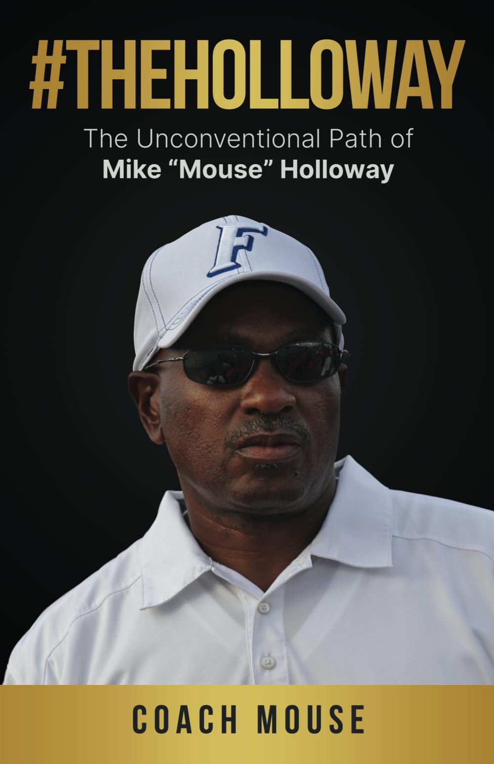 #TheHolloWay: The Unconventional Path of Mike “Mouse” Holloway book