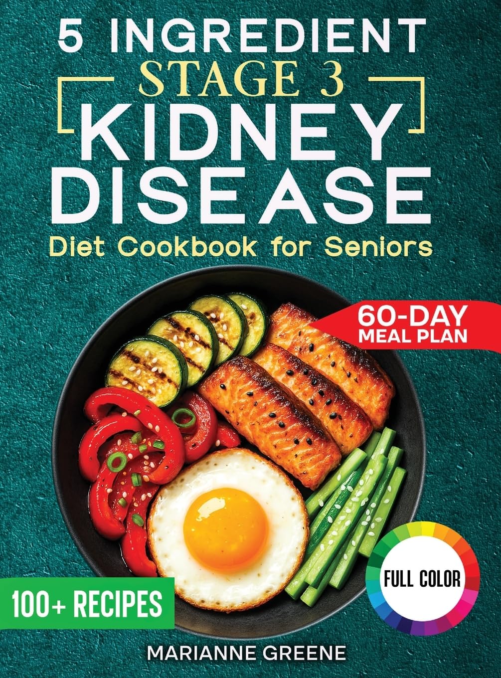 The 5 Ingredient Stage 3 Kidney Disease Diet Cookbook for Seniors Medicine