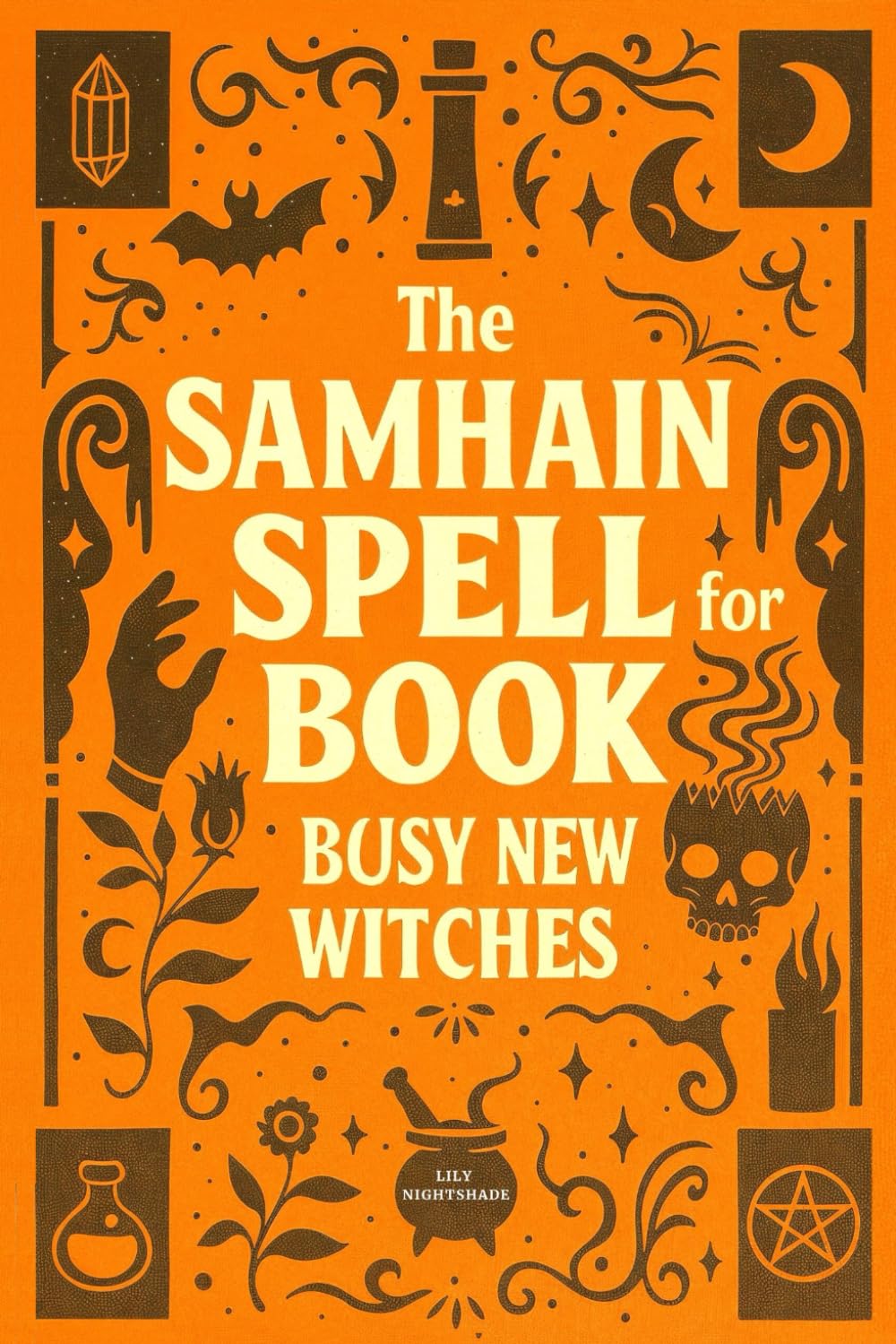 The Samhain Spell Book for Busy New Witches Religion & Esotericism