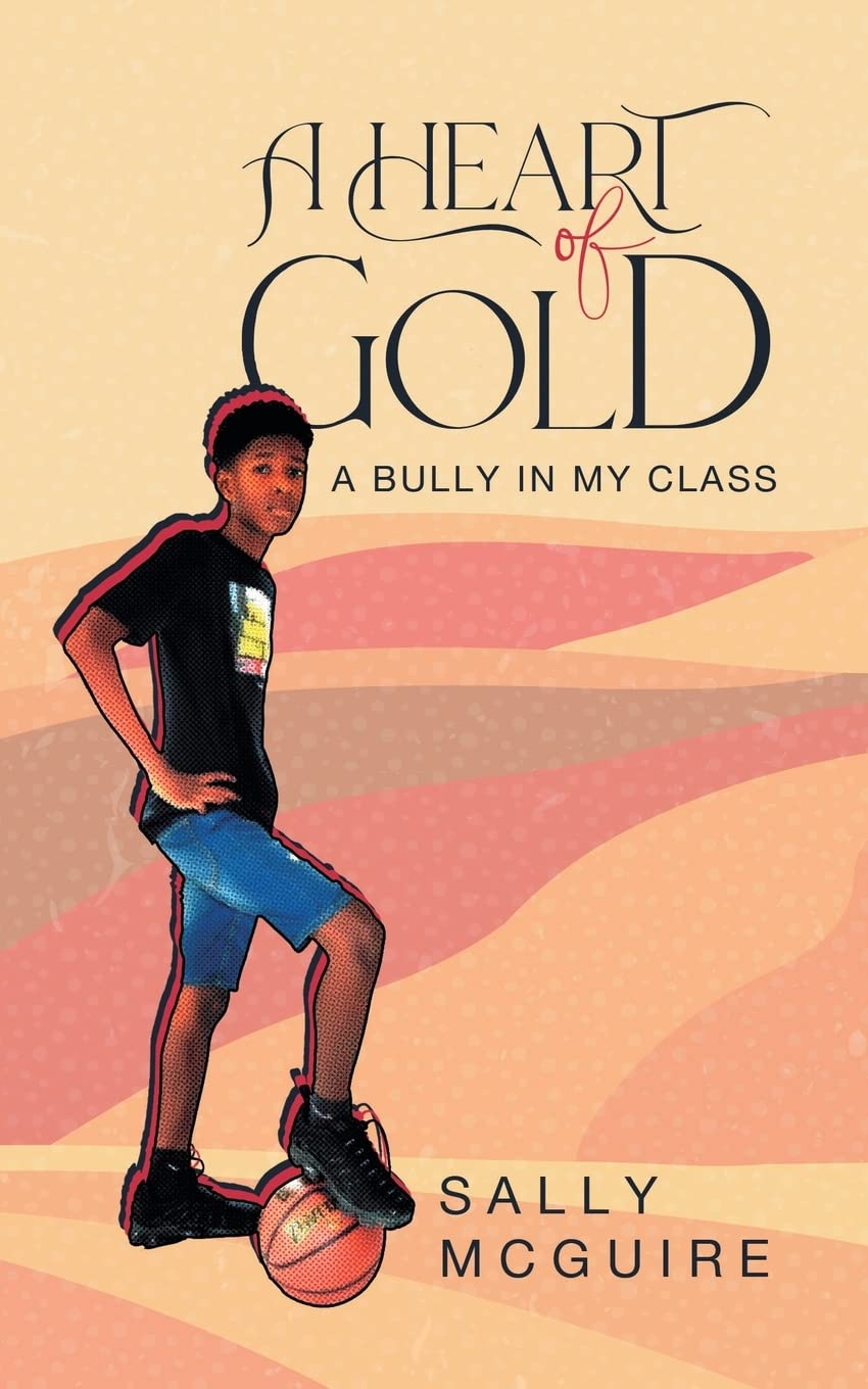 A Heart of Gold: A Bully in My Class Non-fiction