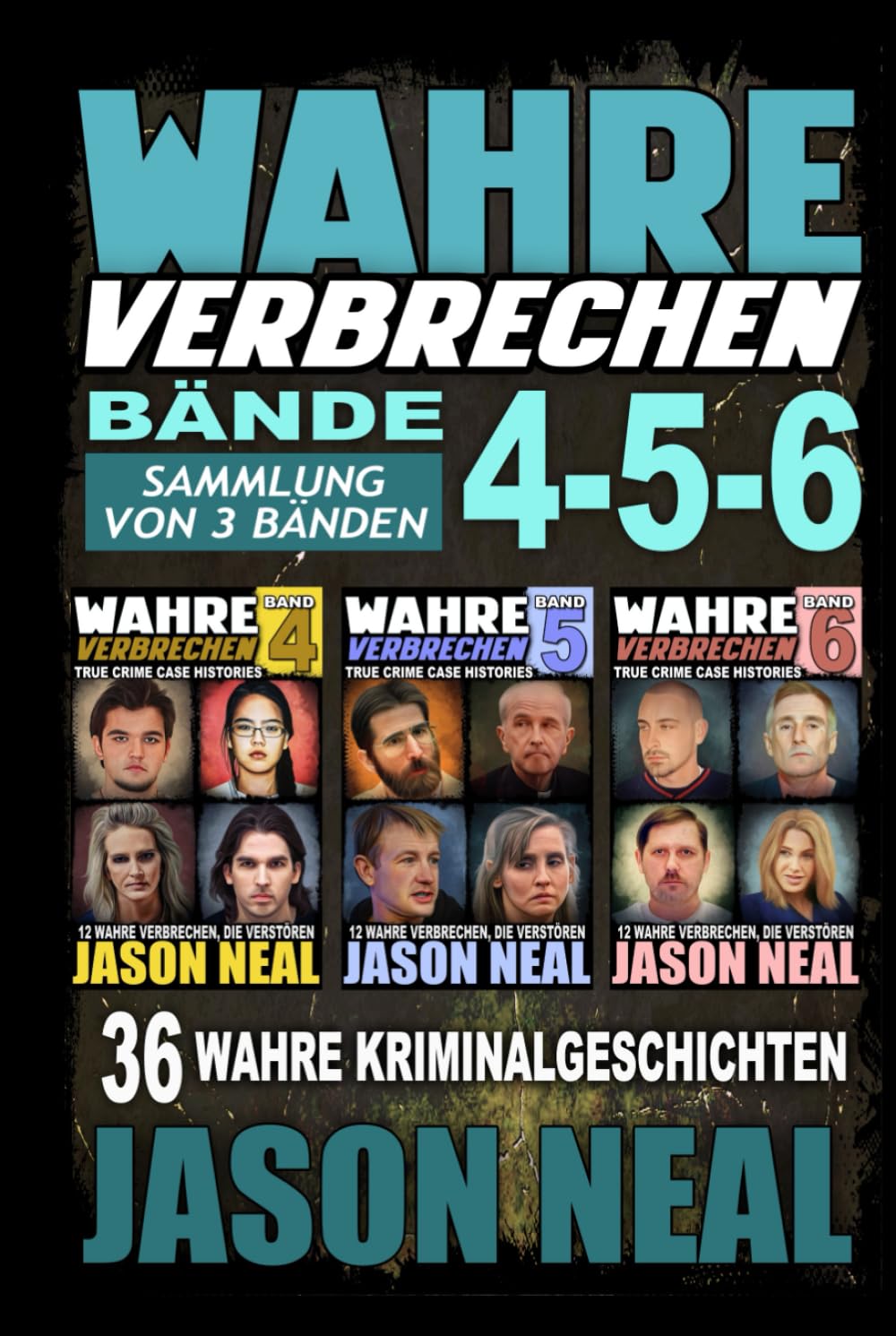 Wahre Verbrechen: Bände 4-5-6 (True Crime Case Histories) - Sammlung von 3 Bänden: 36 wahre Verbrechen, die verstören (German Edition) Law