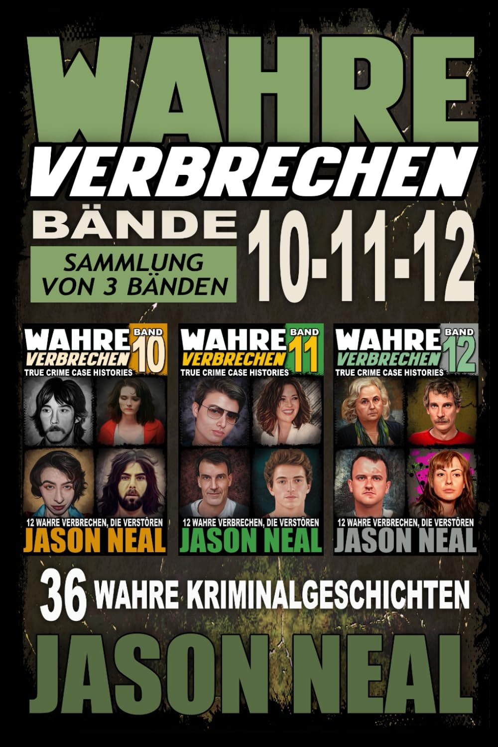 Wahre Verbrechen: Bände 10-11-12 (True Crime Case Histories) - Sammlung von 3 Bänden: 36 wahre Verbrechen, die verstören (German Edition) Law