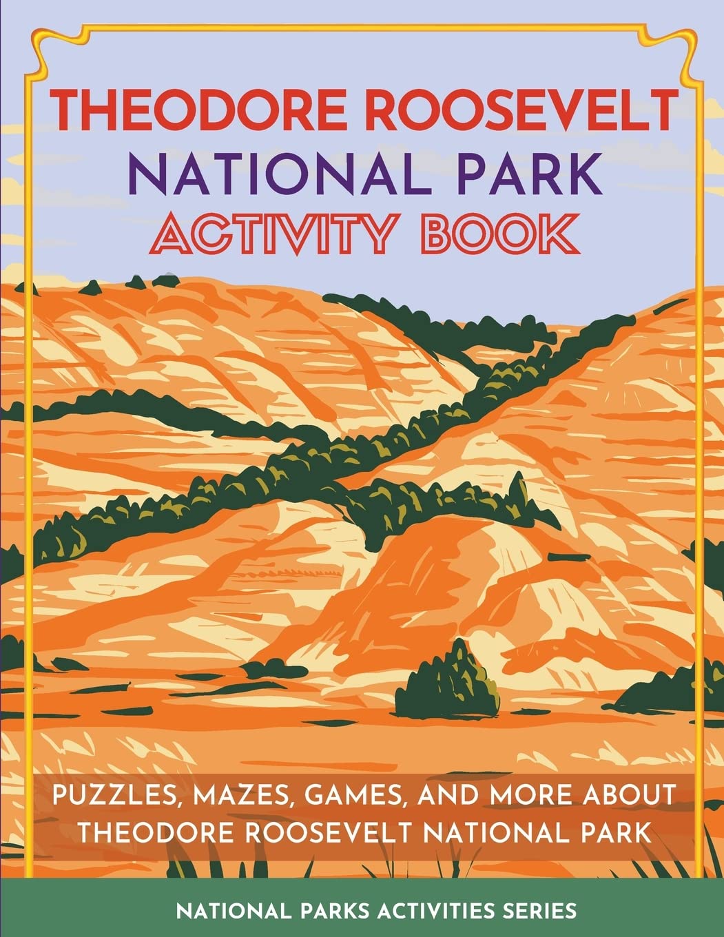 Theodore Roosevelt National Park Activity Book Non-fiction