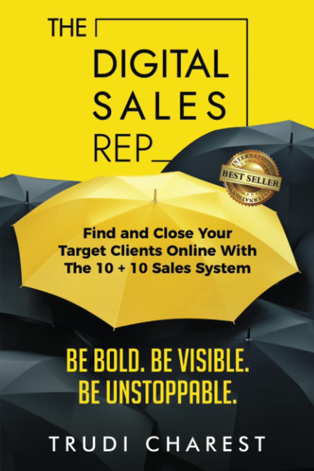 The Digital Sales Rep: Find and Close Your Target Clients Online With The 10 + 10 System Business, Finance & Career