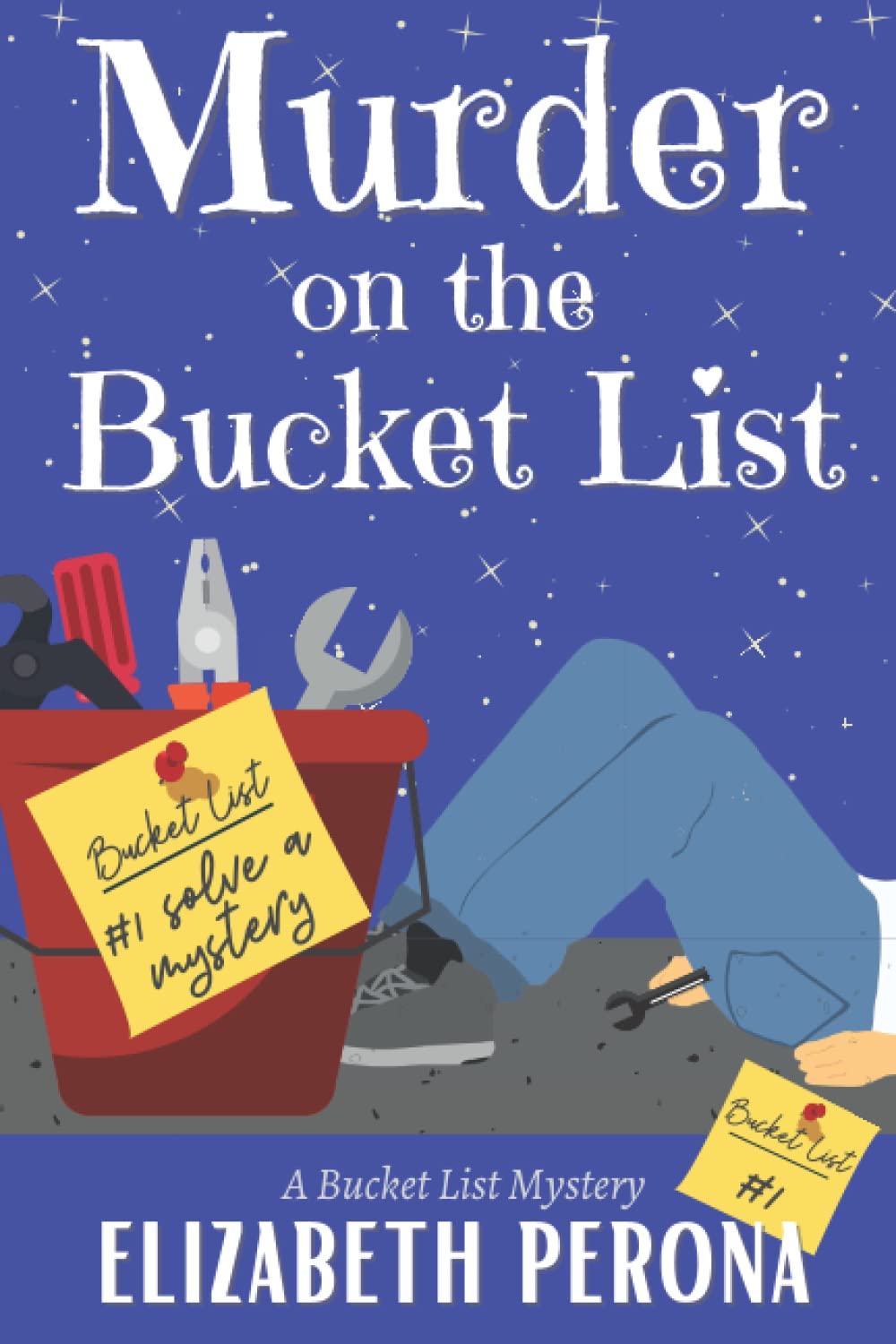 Murder on the Bucket List: Bucket List Mystery Series Book #1 Cosy Mystery & Humour