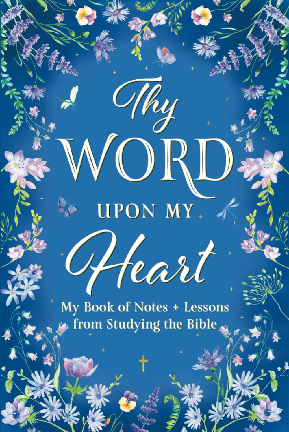 Thy Word Upon My Heart: My Book of Notes + Lessons from Studying the Bible Religion & Esotericism
