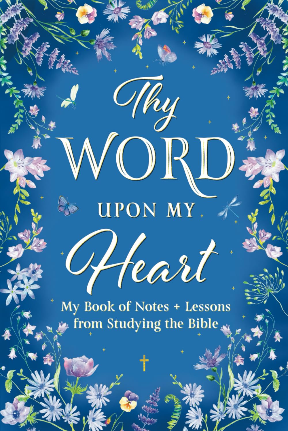 Thy Word Upon My Heart: My Book of Notes + Lessons from Studying the Bible Religion & Esotericism