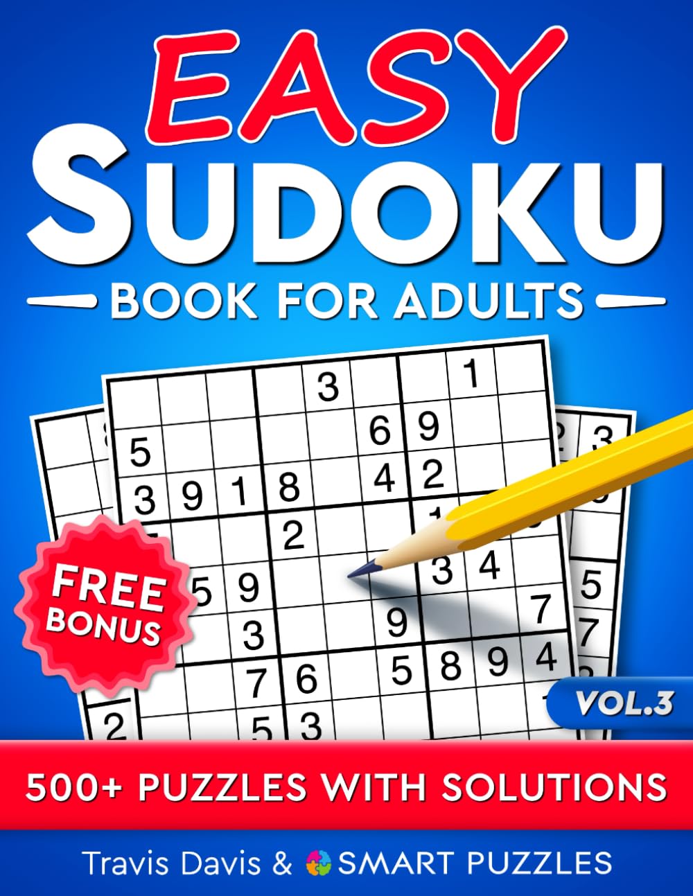 Easy Sudoku Book for Adults: 500+ Puzzles with Solutions - Vol. 3 Leisure & Fun