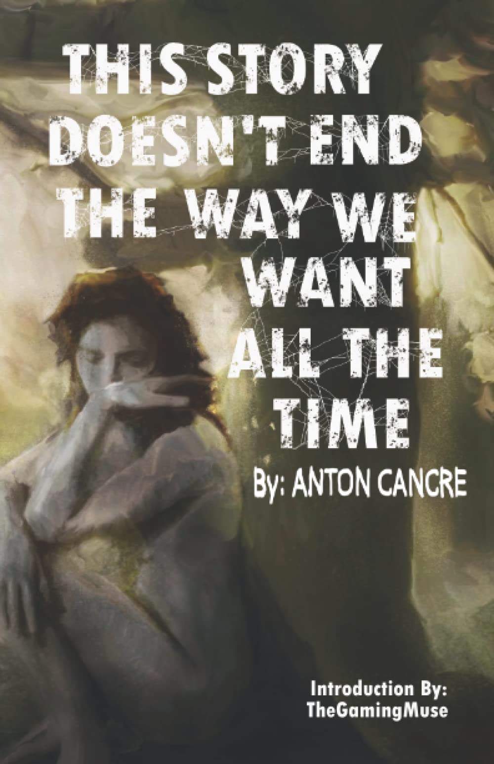 THIS STORY DOESN'T END THE WAY WE WANT ALL THE TIME Poetry