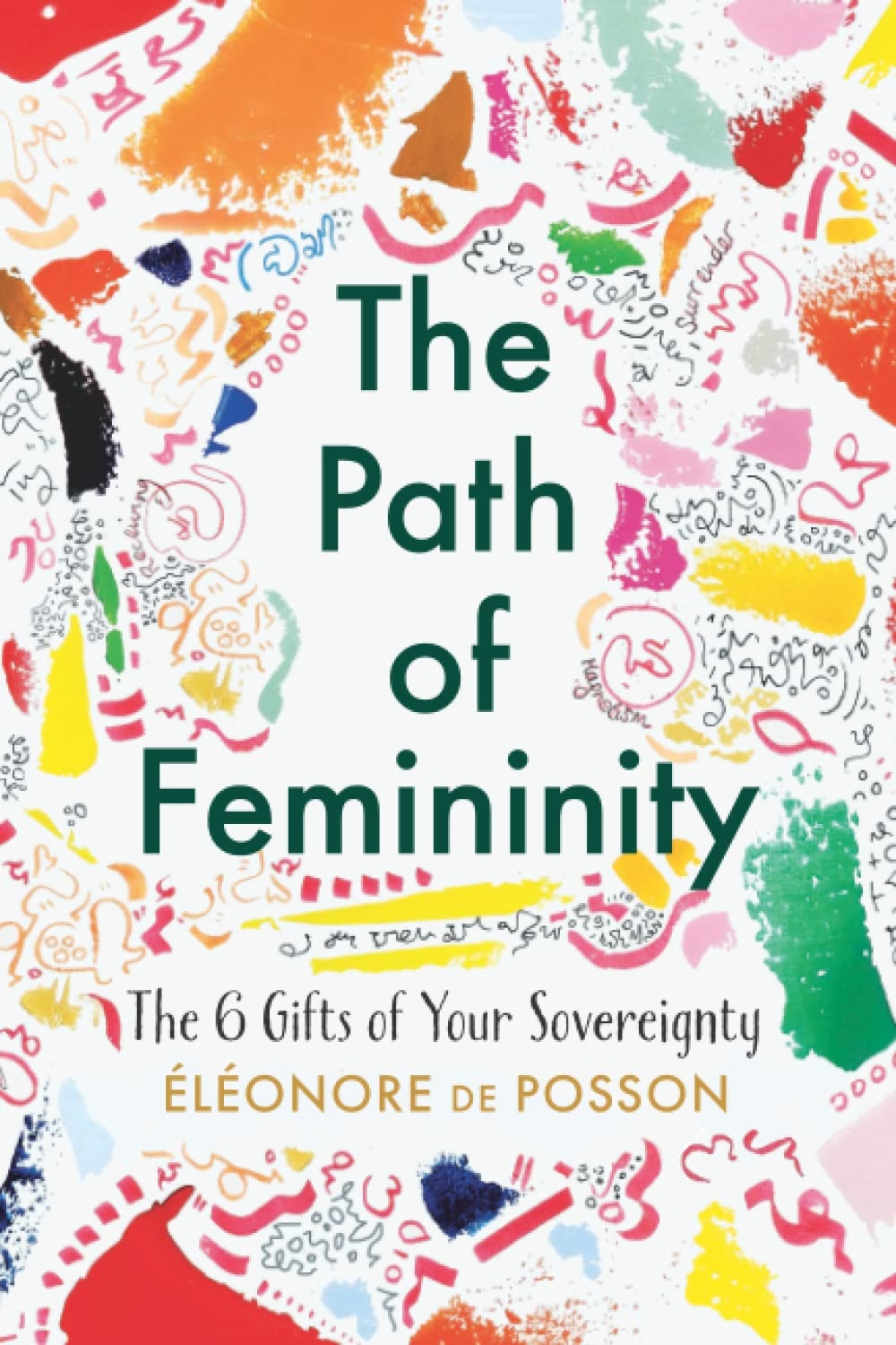 The Path of Femininity; The 6 Gifts of Your Sovereignty Self-help