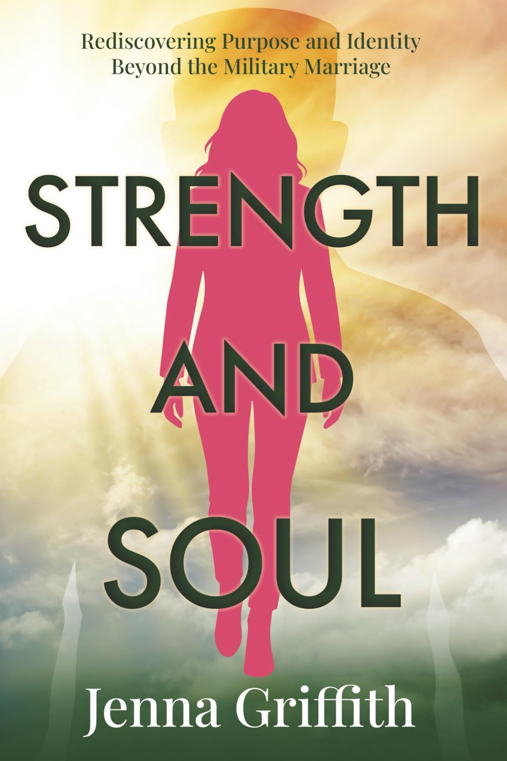 Strength and Soul: Rediscovering Purpose and Identity Beyond the Military Marriage Business, Finance & Career