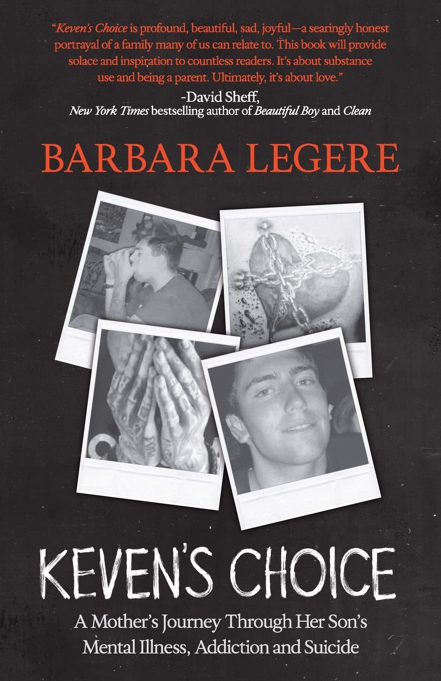 Keven's Choice: A Mother's Journey Through Her Son's Mental Illness, Addiction and Suicide Politics & History