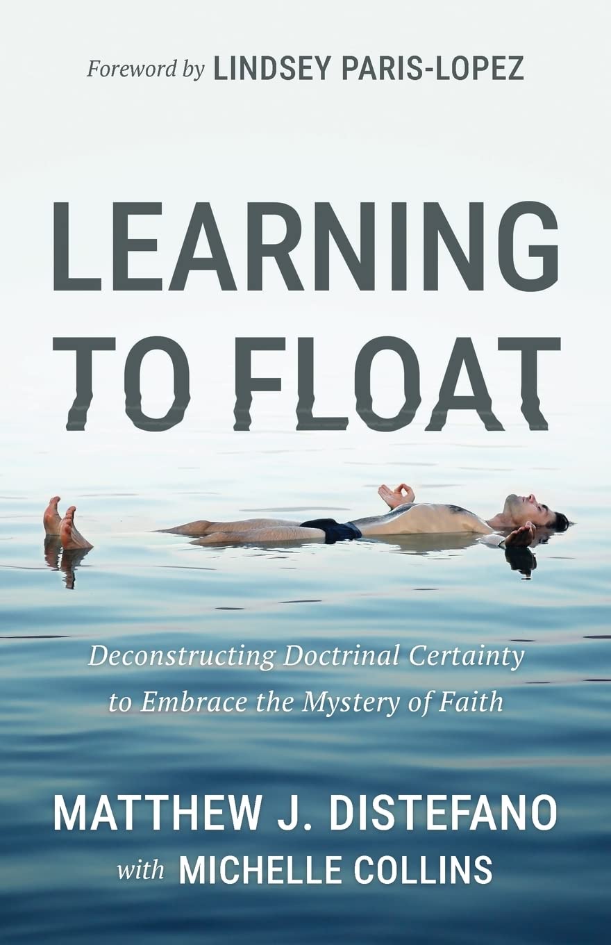 Learning to Float: Deconstructing Doctrinal Certainty to Embrace the Mystery of Faith Psychology