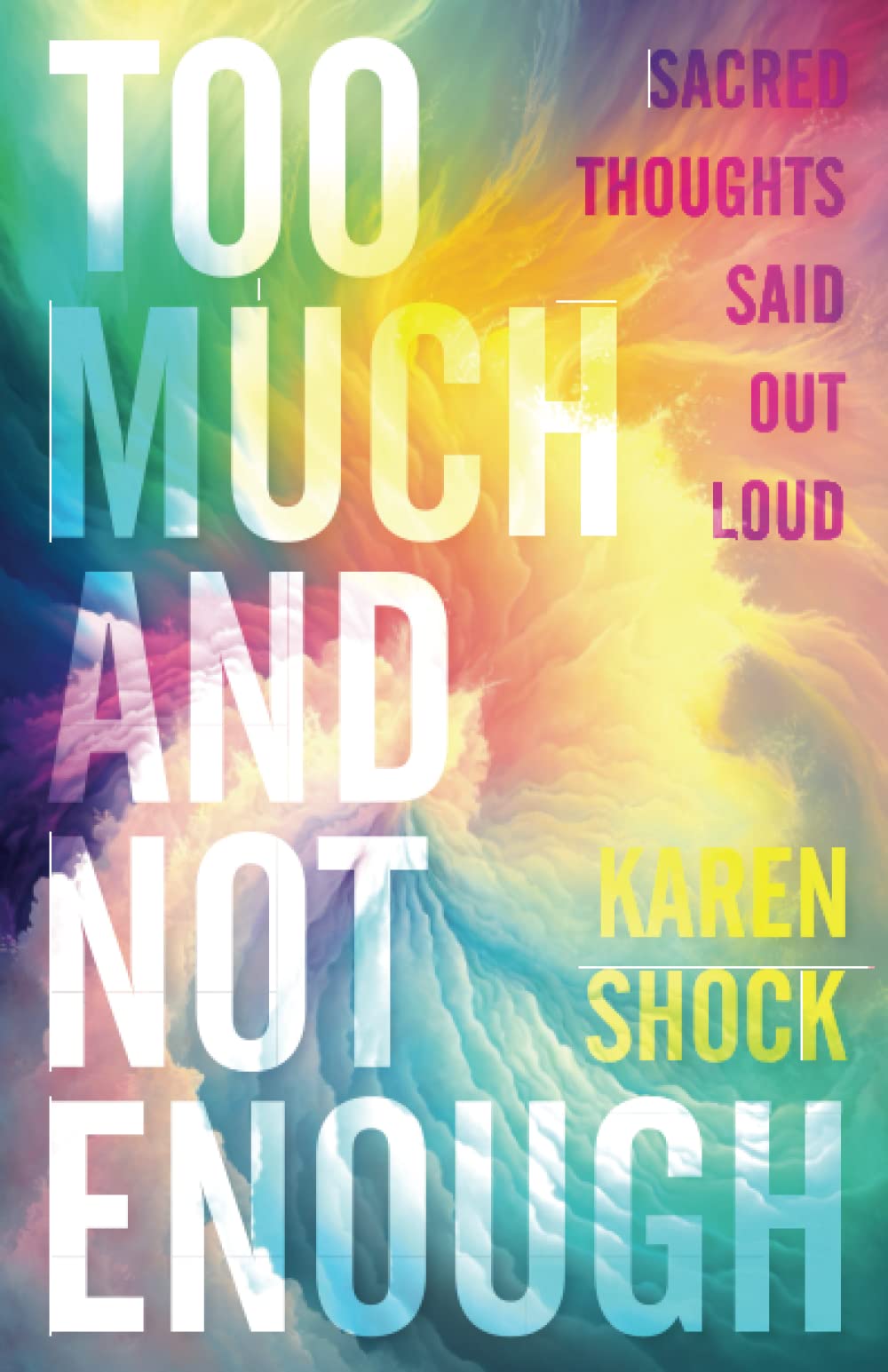 Too Much and Not Enough: Sacred Thoughts Said Out Loud Health, Nutrition & Fitness