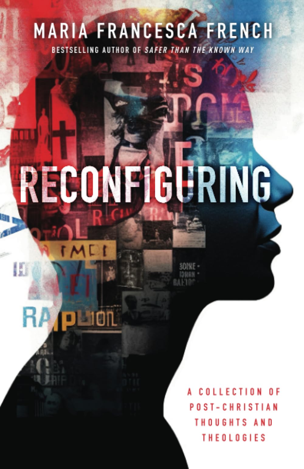 Reconfiguring: A Collection of Post-Christian Thoughts and Theologies Religion & Esotericism