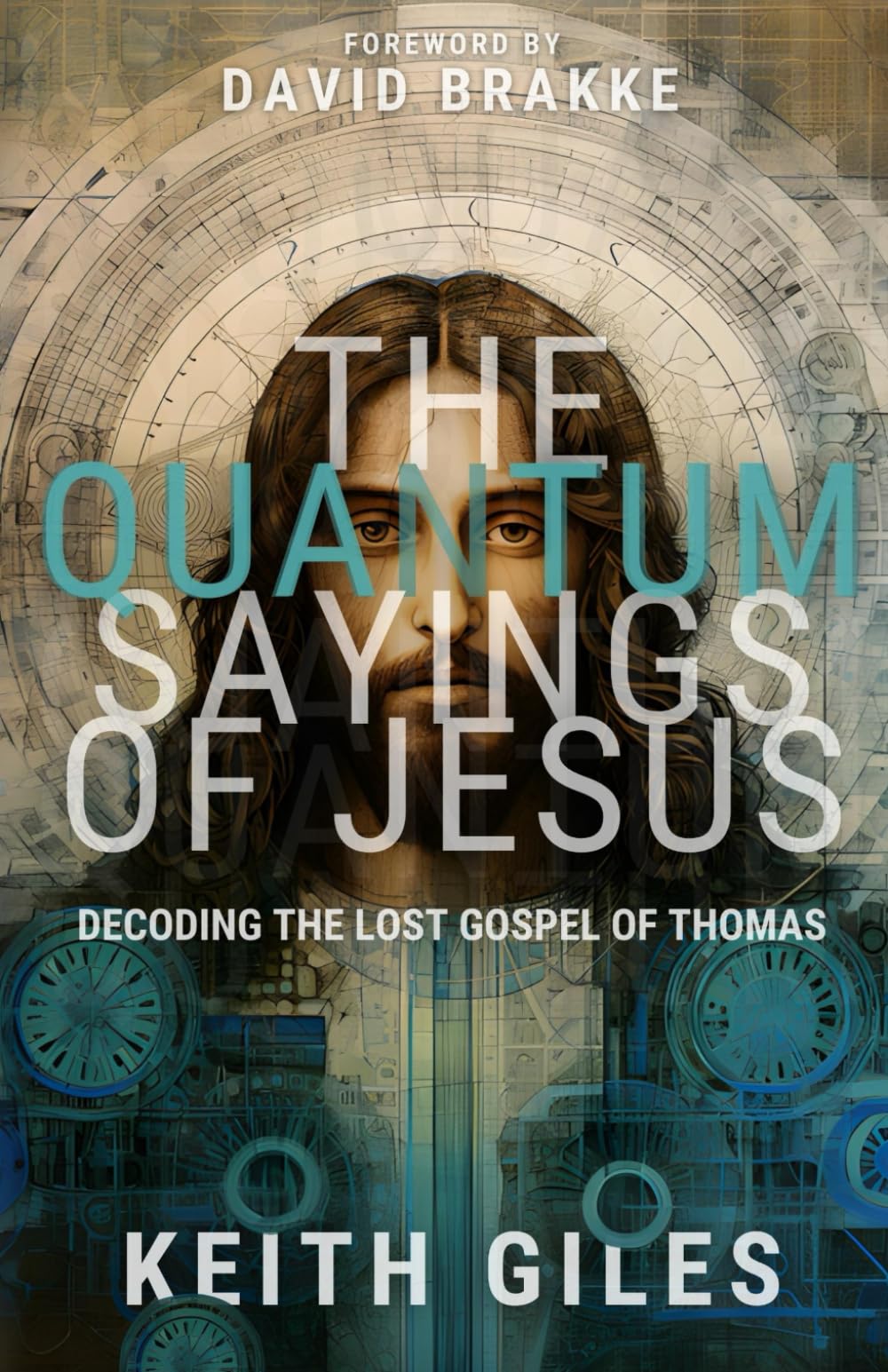 The Quantum Sayings of Jesus: Decoding the Lost Gospel of Thomas (The Quantum Series) Religion & Esotericism