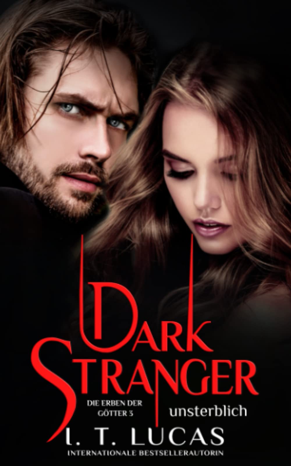 Dark Stranger Unsterblich (Die Erben der Götter, Band 3) Contemporary Romance