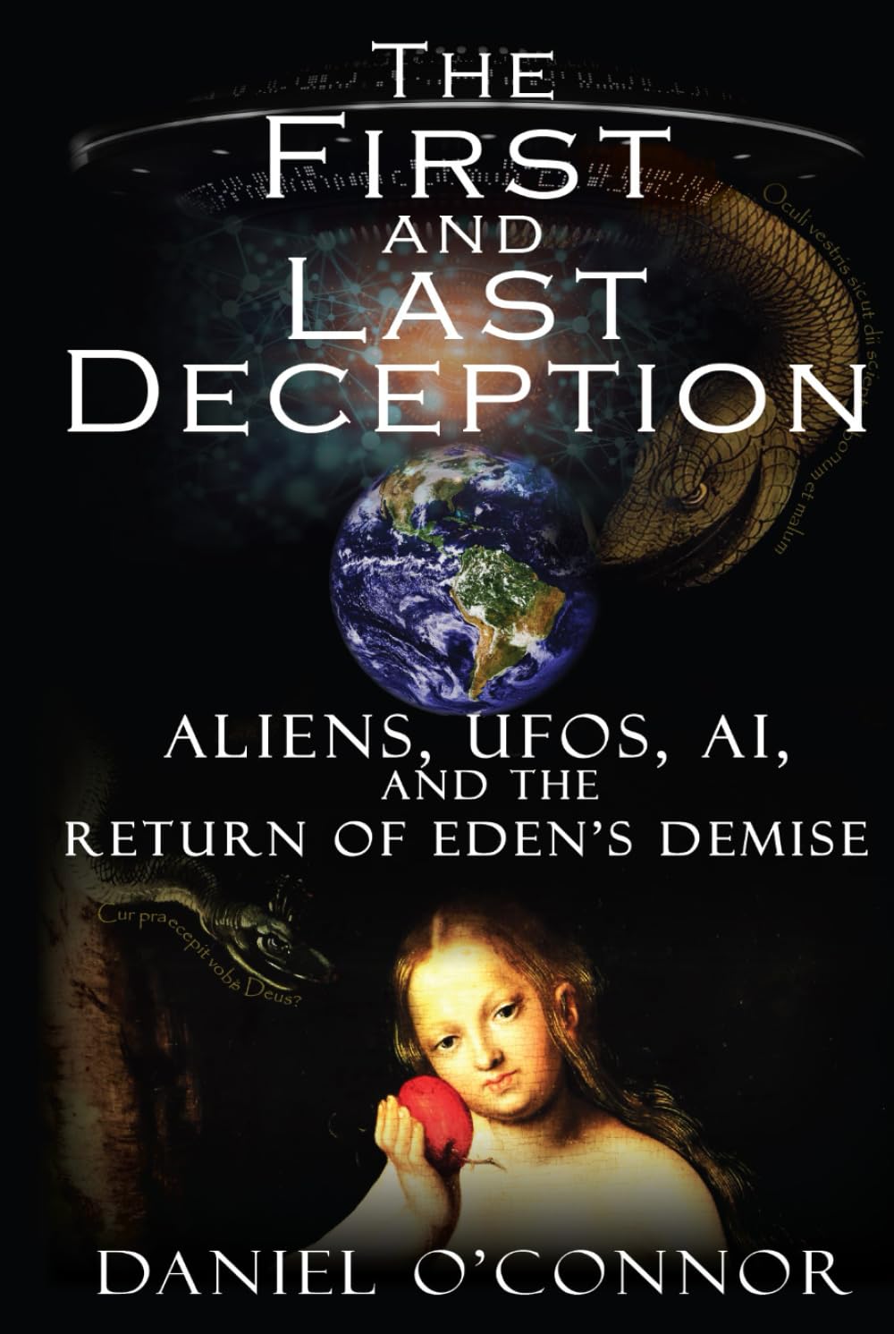 The First and Last Deception: Aliens, UFOs, AI, and the Return of Eden's Demise Religion & Esotericism