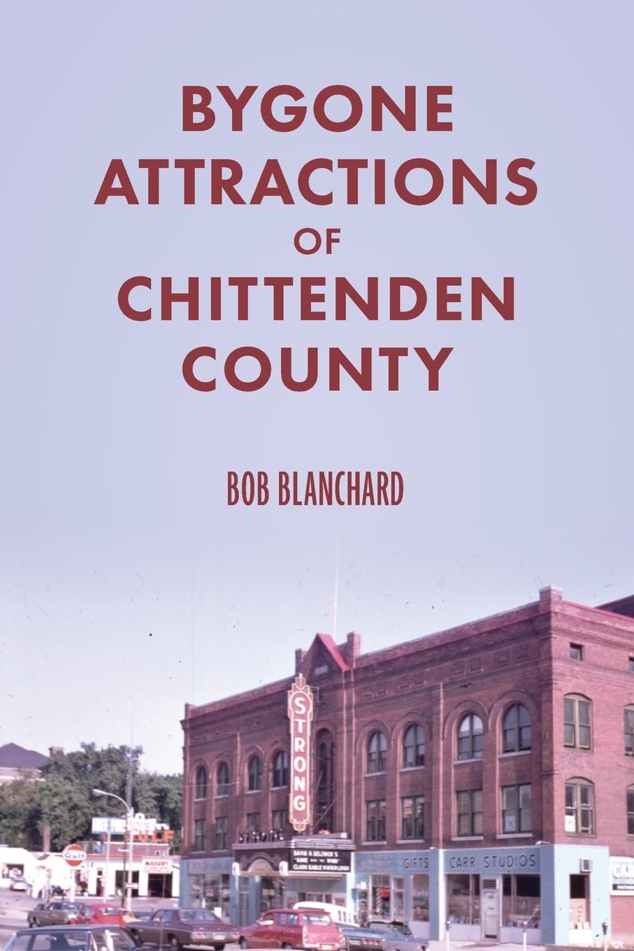 Bygone Attractions of Chittenden County Books