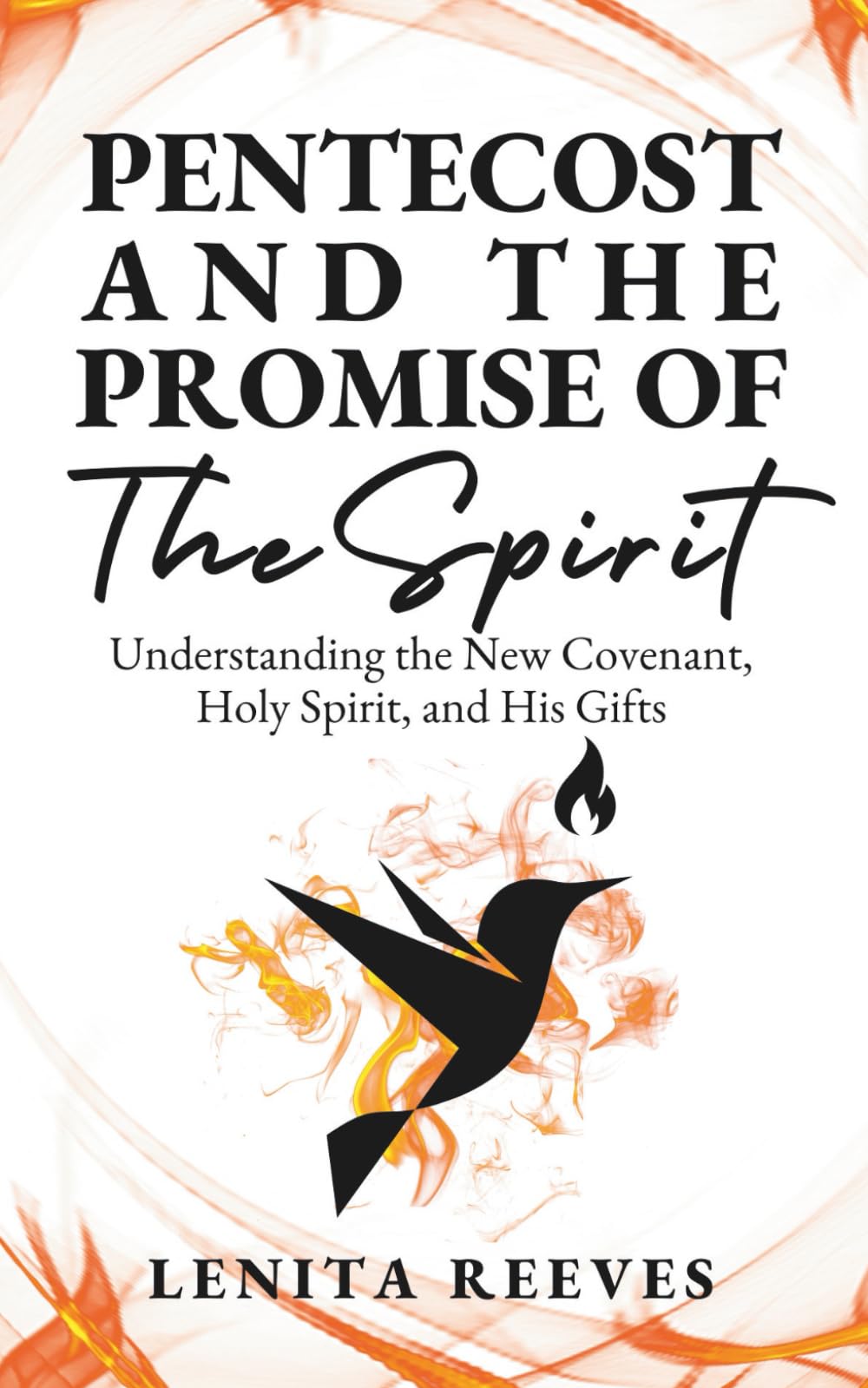 Pentecost and The Promise of the Spirit: Understanding the New Covenant, Holy Spirit, and His Gifts Religion & Esotericism