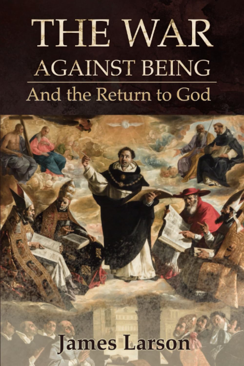 The War Against Being: And the Return to God Religion & Esotericism
