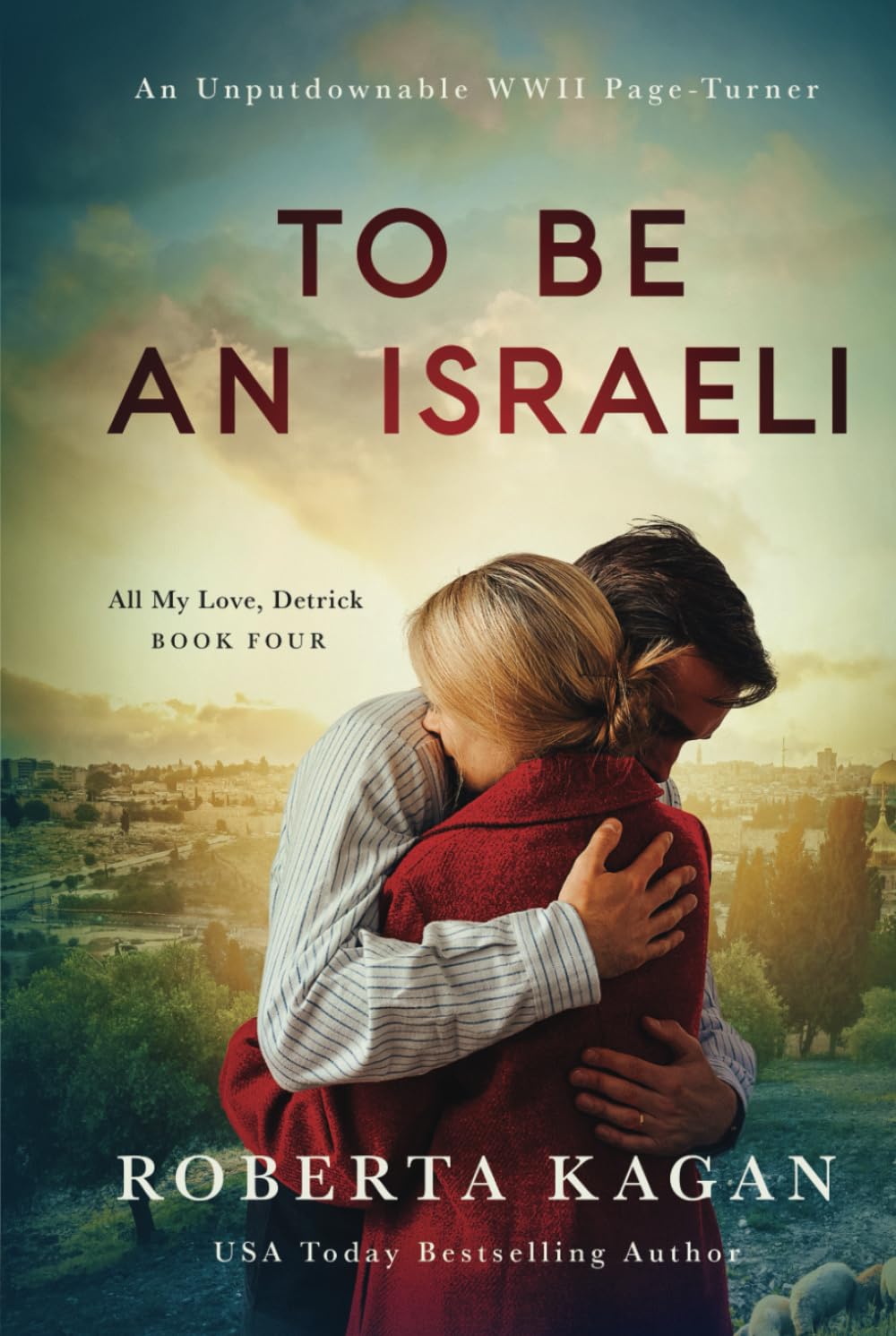 To Be An Israeli (All My Love Detrick, Band 4) Historical Fiction