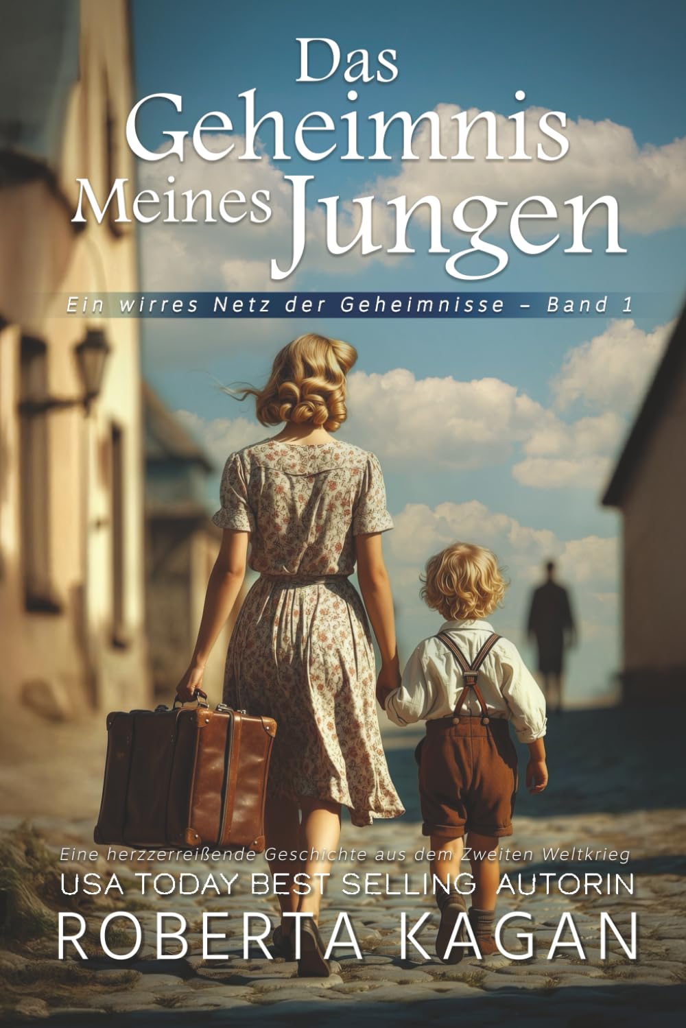 Das Geheimnis meines Jungen: Eine herzzerreißende Geschichte aus dem Zweiten Weltkrieg (Ein wirres Netz der Geheimnisse, Band 1) Historical Fiction