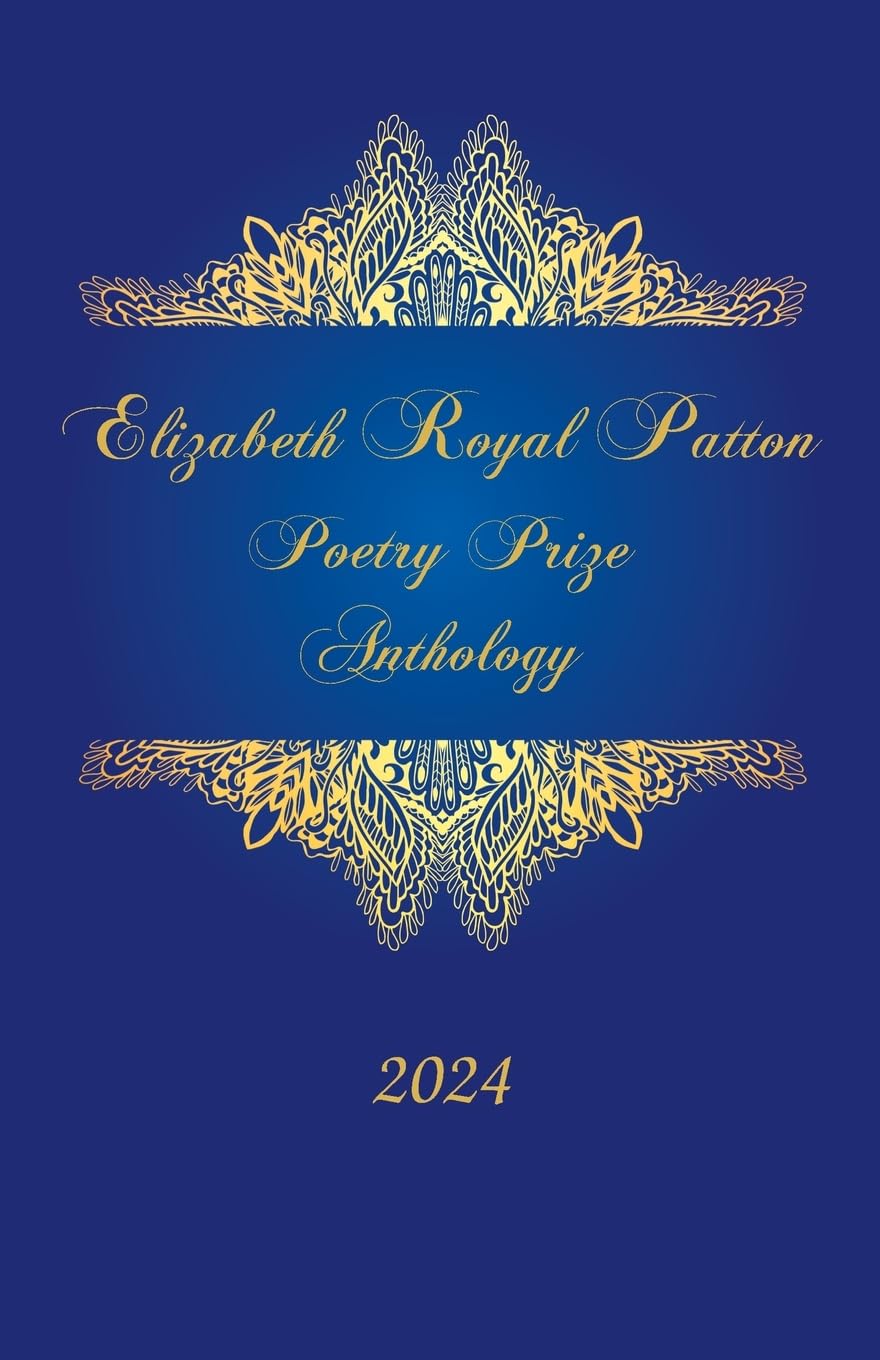 Elizabeth Royal Patton Poetry Prize Anthology Poetry