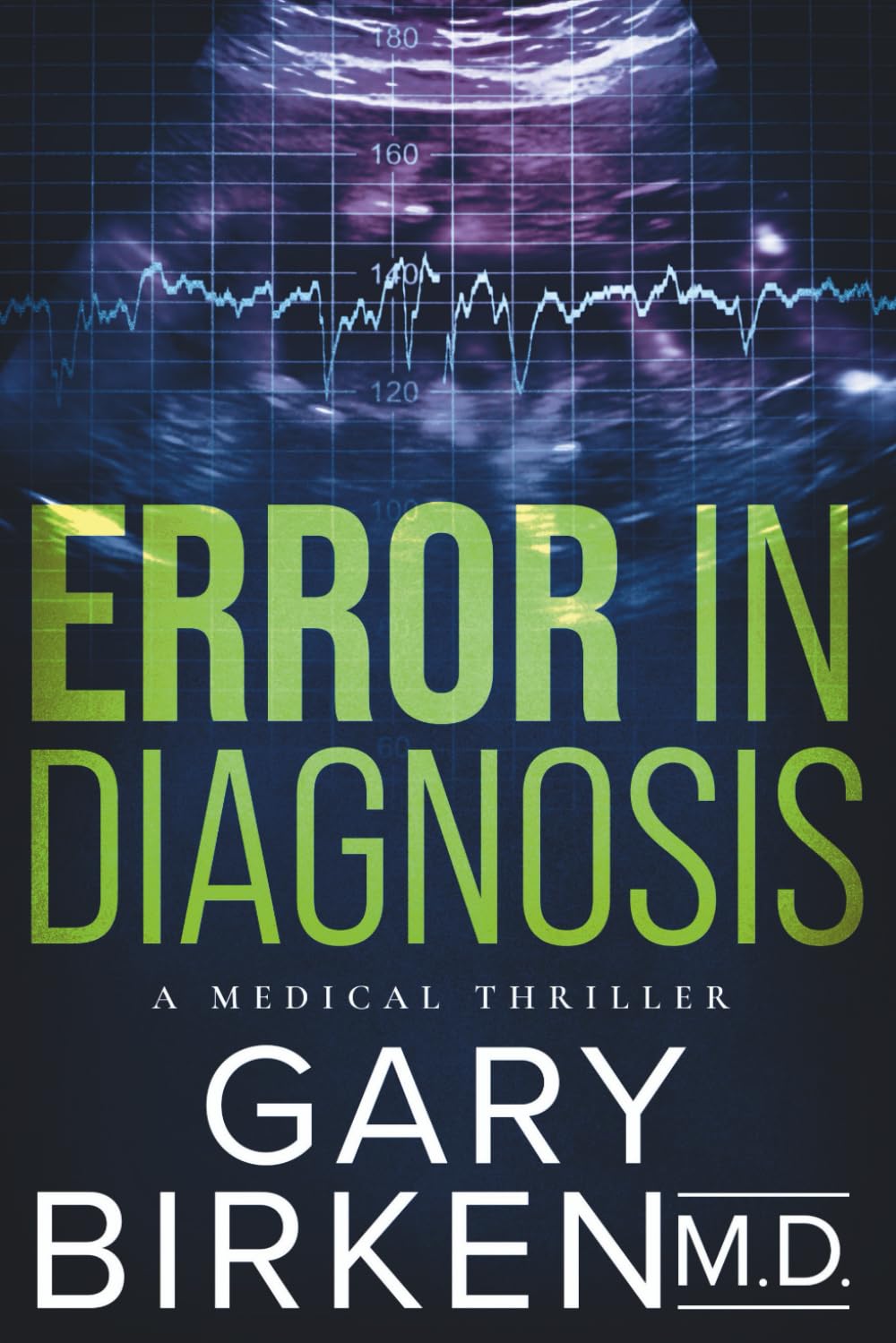 Error in Diagnosis: A Medical Thriller (Madison Shaw and Jack Wyatt Medical Mysteries, Band 1) Contemporary literature
